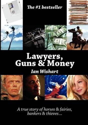 Lawyers, Guns and Money by Ian Wishart: New