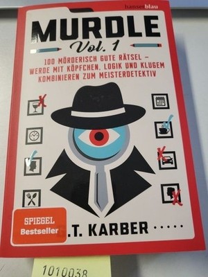 Murdle Volume 1: 100 mörderisch gute Rätsel  werde mit Köpfchen, Logik und klug