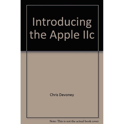 Introducing the Apple IIc: Applications and programming
