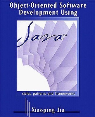 Object-Oriented Software Development Using Java: Principles, Patterns, and Frame