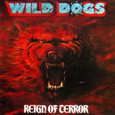 WILD DOGS REIGN OF TERROR   CD  DEEN CASTRONOVO JEFF MARK