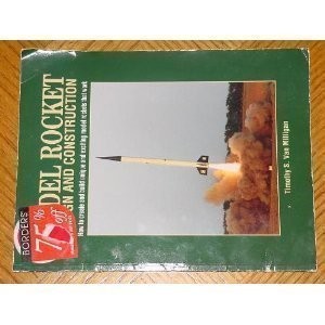 MODEL ROCKET DESIGN AND CONSTRUCTION: HOW TO CREATE AND By Van Timothy S. VG