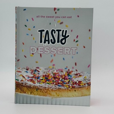 Tasty Dessert : All the Sweet You Can Eat (Official Tasty Cookbook) by Tasty NEW