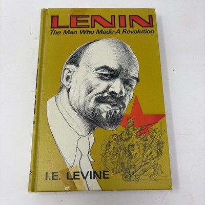 Lenin The Man Who Made a Revolution I E Levine Vintage 1972 Biography Book