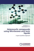 Jagannath K. V. (U. A.) | Heterocyclic Compounds Using Microwaves And Ionic...