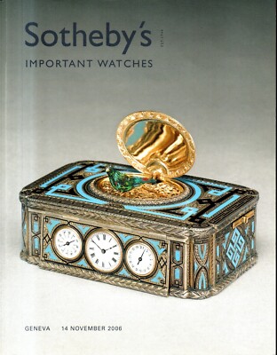 AUCTION CATALOG - SOTHEBY'S - IMPORTANT WATCHES GENEVA NOVEMBER 14, 2006
