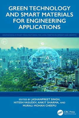 Green Technology and Smart Materials for Engineering Applications by Jashanpreet