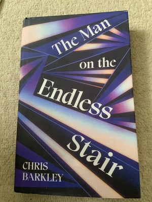 The Man on the Endless Stair: a mind-... by Chris Barkley 9781846976896 HARDBACK