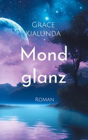 Grace Kialunda | Mondglanz | Taschenbuch | Deutsch (2024) | 222 S.