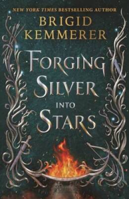 Forging Silver into Stars (Forging Silver into Stars, 1) - Hardcover - GOOD