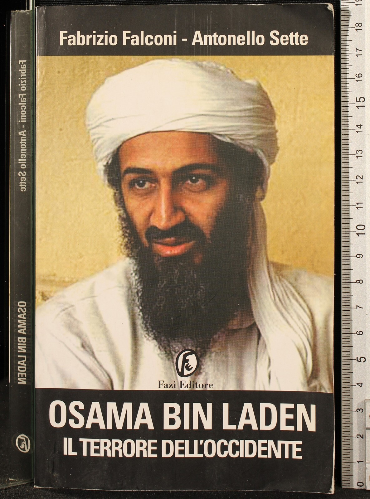 OSAMA BIN LADEN. IL TERRORE DELL'OCCIDENTE. FALCONI, SETTE. FAZI. 1ED.