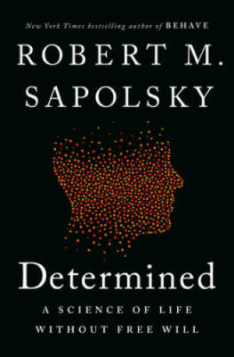 Determined: A Science of Life Without Free Will - Hardcover - GOOD