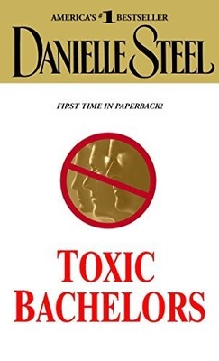 Toxic Bachelors by Danielle Steel (2006-09-26)