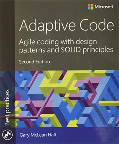 Adaptive Code: Agile coding with design patterns and SOLID princ