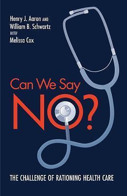 Can We Say No?: The Challenge of Rationing Health Care