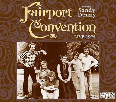 FAIRPORT CONVENTION - LIVE 1974 FEAT. SANDY DENNY  CD NEU 