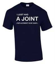 Knee Replacement Had A Joint T-Shirt Funny Rude Men?s Lady's T-Shirt T0112