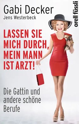 Lassen Sie mich durch, mein Mann ist Arzt!