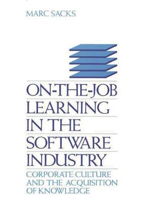 Sacks - On-The-Job Learning in the Software Industry  Corporate Cultur - P555z
