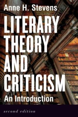 Literary Theory and Criticism : An Introduction, Paperback by Stevens, Anne H...