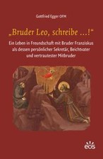 ¿Bruder Leo, schreibe ...!¿ [German] by Egger, Gottfried [Hardback]