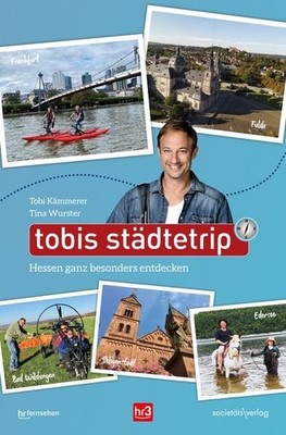 Tobis Städtetrip Hessen ganz besonders entdecken