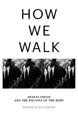 Matthew Beaumont How We Walk (Gebundene Ausgabe)