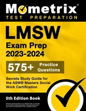 LMSW Exam Prep 2023-2024 - 575+ Practice Questions, Secrets Study Guide for the,