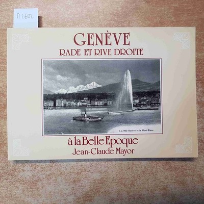Geneve Karg Et Rive Droite A La Belle Epoque Jean-Claude Mayor 1992 Slatkine