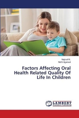 Factors Affecting Oral Health Related Quality Of Life In Children by Najroof K.