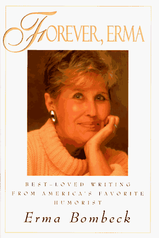 Forever, Erma: Best-Loved Writing from America's Favorite Hu... by Bombeck, Erma - Imagen 1 de 2