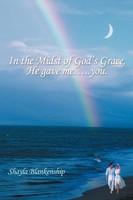 Shayla Blankenship | In The Midst Of God's Grace, He Gave Me.....You. | Buch