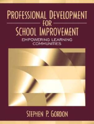 Professional Development for School Improvement: Empowering Learning - VERY GOOD