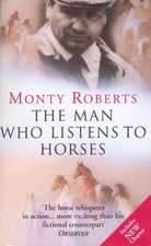 The Man Who Listens To Horses: The w..., Roberts, Monty