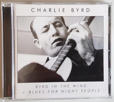 Charlie Byrd   Byrd In The Wind / Blues For Night People * CD