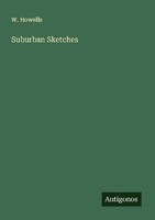 Suburban Sketches W. Howells