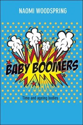 Baby Boomers : Time and the Ageing Body Hardcover Gebrauchtbibliothek EX-LIBRARY