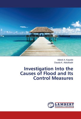 Adeoti A. Kayode (u. a.) | Investigation Into the Causes of Flood and Its...