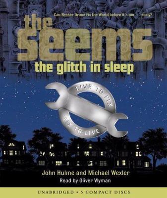 The Seems: Glitch in Sleep ~ M. Wexler & J. Hulme ~ 5 CDs ~ Unabridged AUDIO NEW