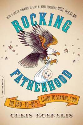 Rocking Fatherhood: The Dad-to-Be's Guide to Staying Cool - VERY GOOD