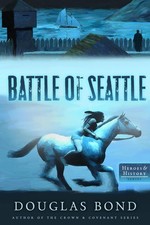 The Battle of Seattle (Heroes & History) by Bond