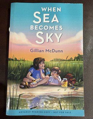 When Sea Becomes Sky by Gillian McDunn Paperback Advance Reading Copy Ages 9-12