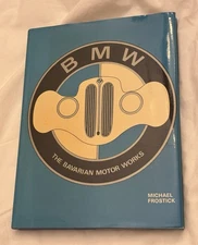 BMW The Bavarian Motor Works by Michael Frostick 1978 Motorbooks BMW History HC