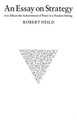 Neild - An Essay on Strategy   as it Affects the Achievement of Peace  - X555z
