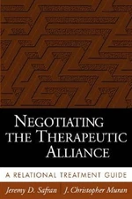 Negotiating the Therapeutic Alliance: A Relational Treatment Guide by Safran