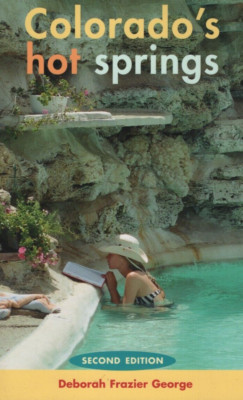 COLORADO'S HOT SPRINGS by Deborah Frazier PRUETT SERIES Maps Photos BRAND NEW