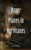 Paper Planes In Hurricanes Alex Hayes Taschenbuch Englisch 2023