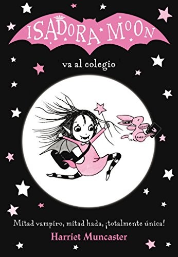 Isadora Moon va al colegio / Isadora Moon Goes to School,Harriet