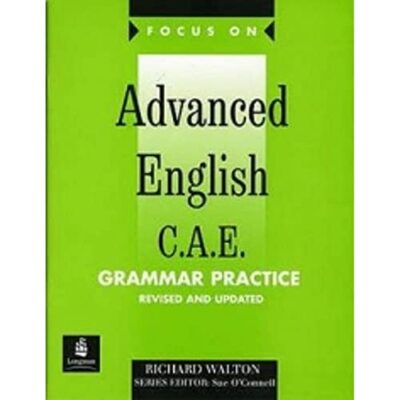 Focus on Advanced English: C.A.E. (Grammar Practice)