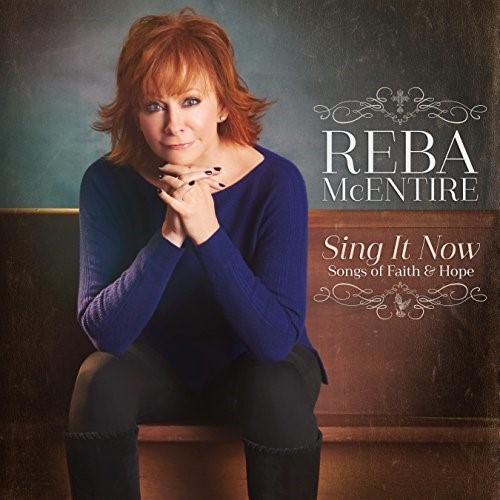 REBA MCENTIRE - Sing It Now - Songs Of Faith & Hope - 2 DISC SET CD